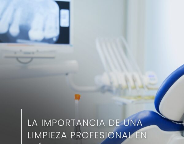La importancia de una limpieza profesional en clínicas dentales: claves para garantizar la seguridad y confianza del paciente