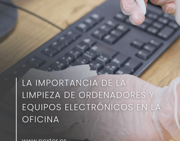 La importancia de la limpieza de ordenadores y equipos electrónicos en la oficina