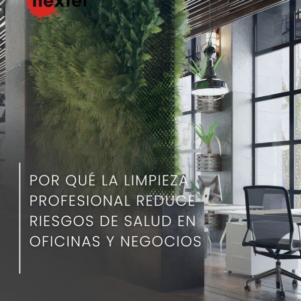 Por qué la limpieza profesional reduce riesgos de salud en oficinas y negocios