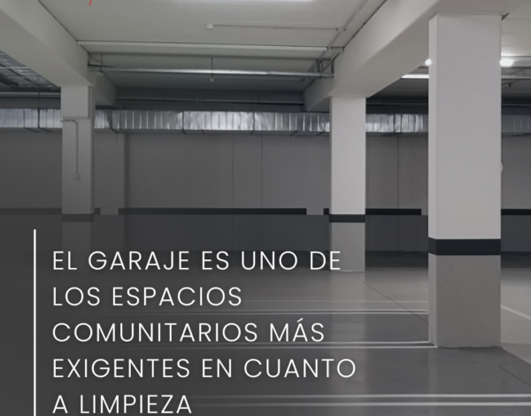 El garaje es uno de los espacios comunitarios más exigentes en cuanto a limpieza